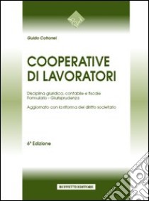 Cooperative di lavoratori libro di Cotronei Guido