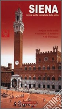 Siena. Nuova guida completa della città libro di Capecchi Francesca