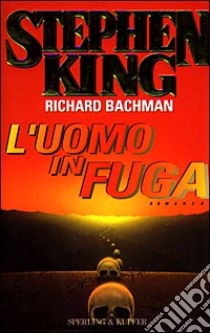 L'uomo in fuga libro di King Stephen