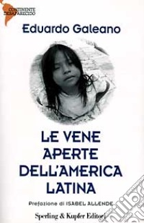 Le vene aperte dell'America latina libro di Galeano Eduardo