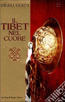 Il Tibet nel cuore libro di Verni Piero