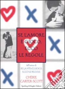 Se l'amore è gioco, ecco le regole libro di Carter-Scott Chérie