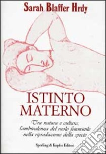 Istinto materno libro di Blaffer Hrdy Sarah