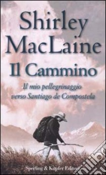 Il Cammino libro di MacLaine Shirley