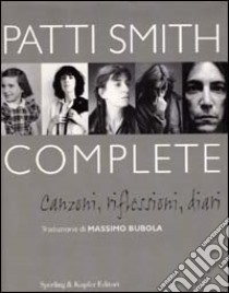 Complete. Canzoni, riflessioni, diari libro di Smith Patti