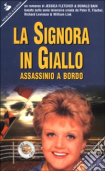 La signora in giallo. Assassinio a bordo libro di Fletcher Jessica - Bain Donald