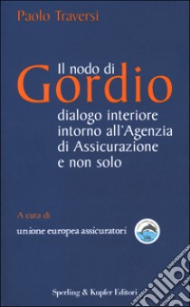 Il nodo di Gordio libro di Traversi Paolo