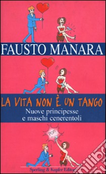 La vita non è un tango libro di Manara Fausto