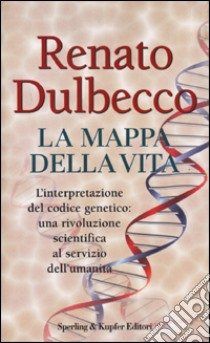 La mappa della vita libro di Dulbecco Renato