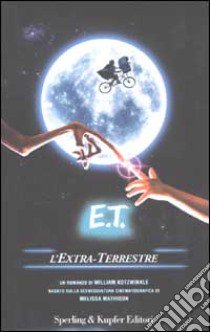 E.T. L'extra-terrestre libro di Kotzwinkle William; Mathison Melissa