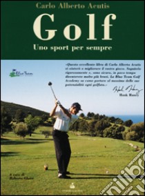 Golf. Uno sport per sempre libro di Acutis C. Alberto