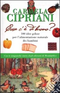 Cosa c'è di buono? libro di Cipriani Carmela