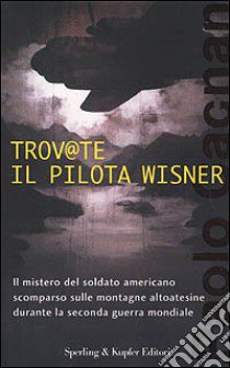 Trovate il pilota Wisner libro di Cagnan Paolo