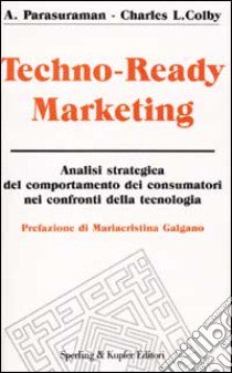 Techno-Ready Marketing libro di Parasuraman A. - Colby Charles L.