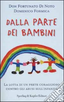 Dalla parte dei bambini libro di Di Noto Fortunato - Formica Domenico