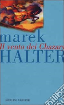 Il vento dei Chazary libro di Halter Marek