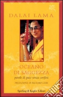 Oceano di saggezza. Parole di pace senza confini libro di Gyatso Tenzin (Dalai Lama)