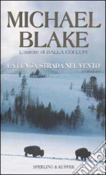 La lunga strada nel vento libro di Michael Blake