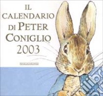 Il calendario di Peter Coniglio 2003 libro