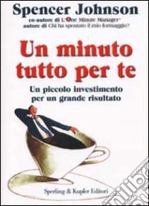 Un minuto tutto per te libro di Johnson Spencer