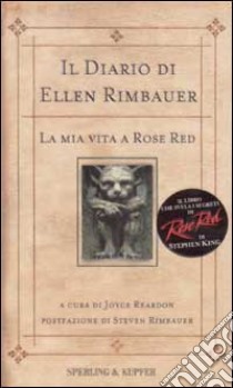 Il Diario di Ellen Rimbauer. La mia vita a Rose Red libro di Reardon J. (cur.)