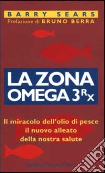 La Zona Omega 3 Rx libro di Sears Barry