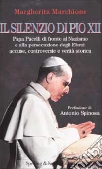 Il silenzio di Pio XII libro di Margherita Marchione