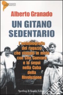 Un gitano sedentario libro di Granado Alberto