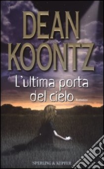 L'ultima porta del cielo libro di Koontz Dean R.