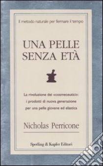 Una pelle senza età libro di Perricone Nicholas