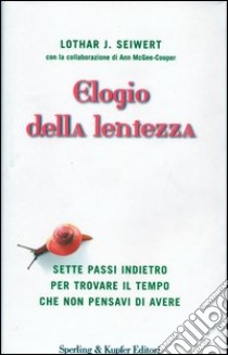 Elogio della lentezza libro di Seiwert Lothar J. - McGee-Cooper Ann