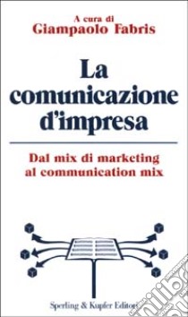 La comunicazione d'impresa libro di Fabris G. (cur.)