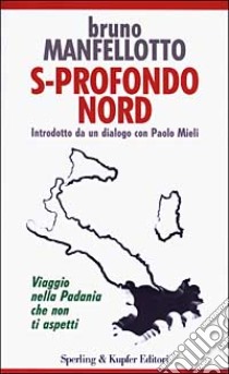 S-profondo Nord libro di Manfellotto Bruno