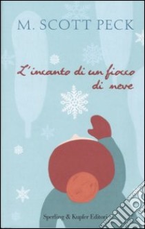 L'incanto di un fiocco di neve libro di Peck M. Scott