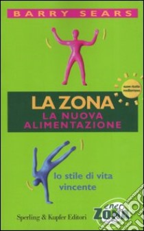 La Zona. La nuova alimentazione libro di Sears Barry