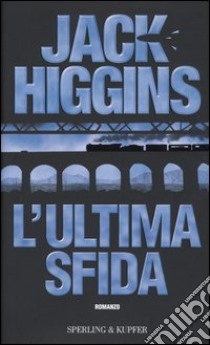 L'ultima sfida libro di Higgins Jack