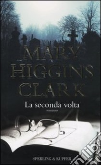 La seconda volta libro di Higgins Clark Mary