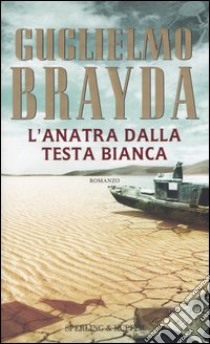 L'anatra dalla testa bianca libro di Brayda Guglielmo