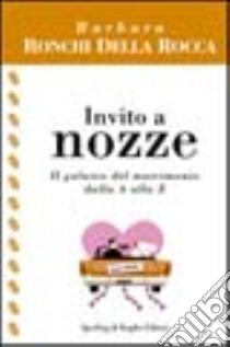 Invito a nozze libro di Ronchi Della Rocca Barbara