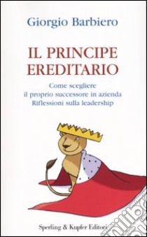 Il principe ereditario libro di Barbiero Giorgio