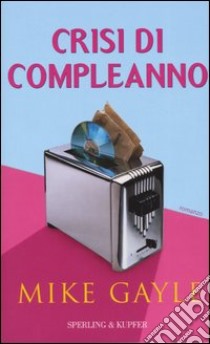 Crisi di compleanno libro di Gayle Mike