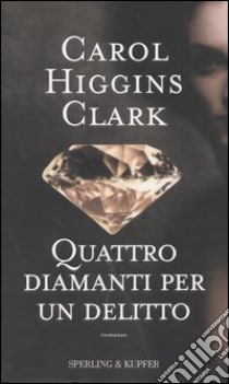 Quattro diamanti per un delitto libro di Higgins Clark Carol