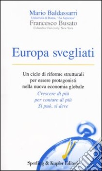 Europa svegliati libro di Baldassarri Mario - Busato Francesco