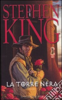 La torre nera. La torre nera. Vol. 7 libro di King Stephen