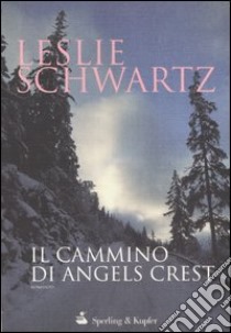 Il cammino di Angel's Crest libro di Schwartz Leslie