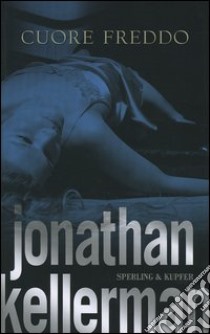 Cuore freddo libro di Kellerman Jonathan