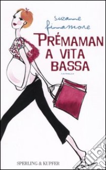 Prémaman a vita bassa libro di Finnamore Suzanne