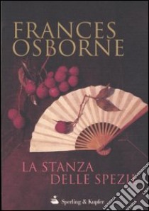 La stanza delle spezie libro di Osborne Frances