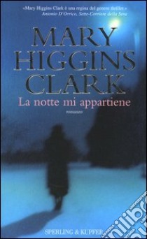 La notte mi appartiene libro di Higgins Clark Mary