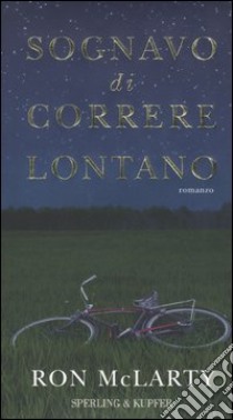 Sognavo di correre lontano libro di McLarty Ron